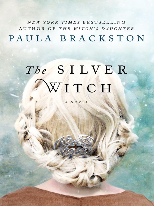 Title details for The Silver Witch by Paula Brackston - Available